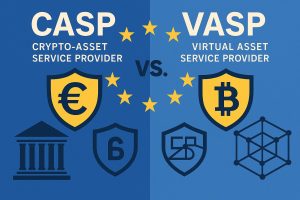 CASP vs VASP Licenses Comparison: How to Choose the Right License for Your Crypto Startup in 2025